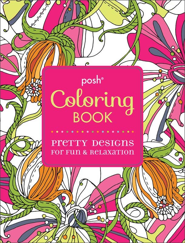 Posh Adult Coloring Book: Pretty Designs for Fun & Relaxation by Andrews McMeel Publishing: Paperback; 128 pages / English
