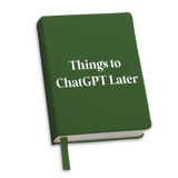 Journal - Things to Chat GPT