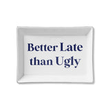 Tray - Better Late than Ugly