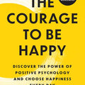 Courage to Be Happy