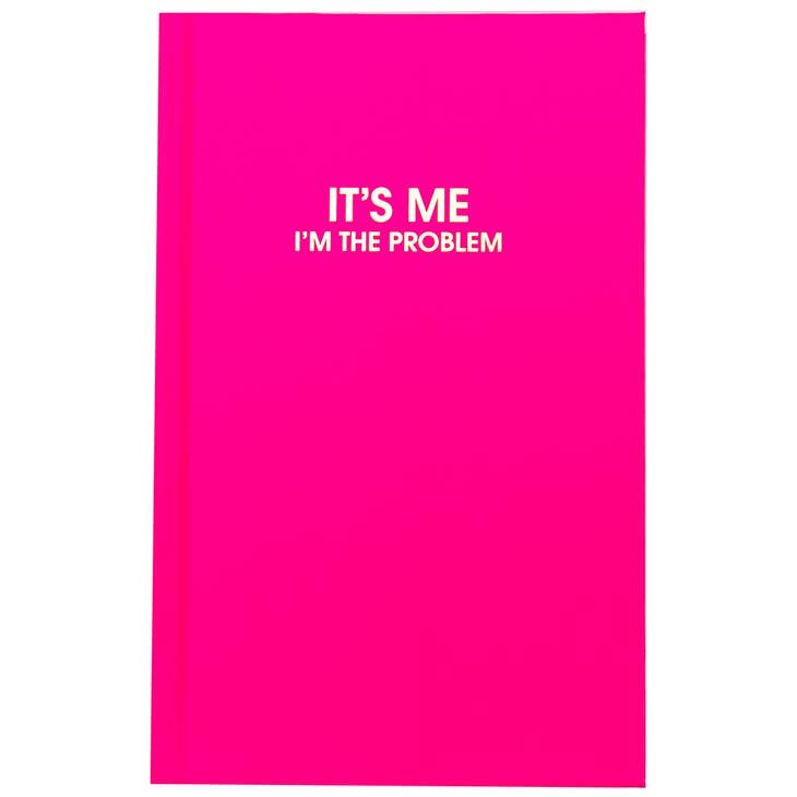 "It's Me. I'm the Problem" Pink Journal