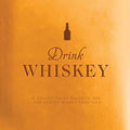 Drink Whiskey