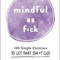 Mindful As F*ck