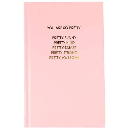 You Are So Pretty" - Pink Journal