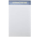 "Overachiever" - Lined Notepad