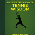 Little Green Book of Tennis Wisdom