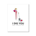 "DIG YOU" VALENTINE'S DAY CARD: SINGLE