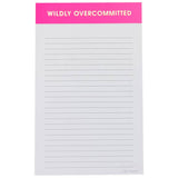 "Wildly Overcommitted" - Bright Pink Notepad